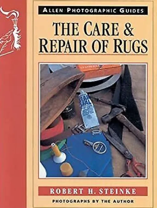 Allen Photographic Guide 03. The Care & Repair Of Rugs - R. Steinke